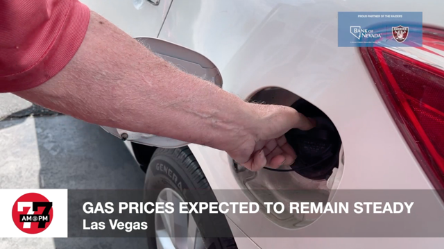 LVRJ Business 7@7 | Gas prices to stay steady through long holiday weekend
