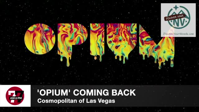 LVRJ Entertainment 7@7 | ‘Opium’ returning to Cosmopolitan