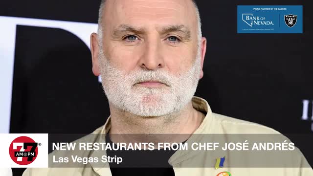 LVRJ Business 7@7 | Famed chef José Andrés to open 2 new restaurants on Strip