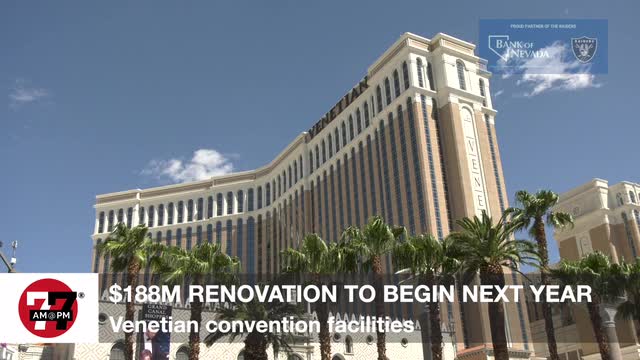 LVRJ Business 7@7 | Venetian’s $188M renovation to begin next year