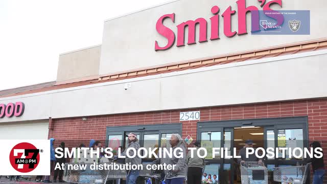 LVRJ Business 7@7 | Smith’s looking to fill positions at new distribution center