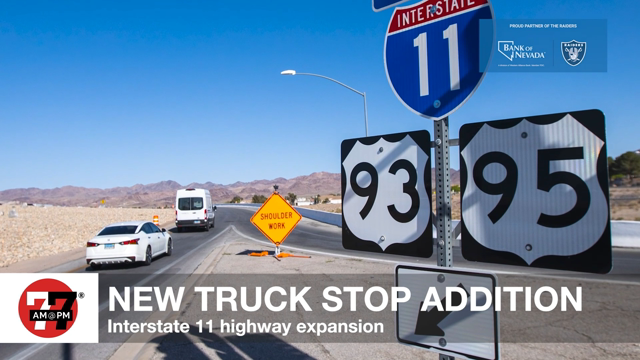 LVRJ Business 7@7 | Bigger truck stop coming to interstate 11