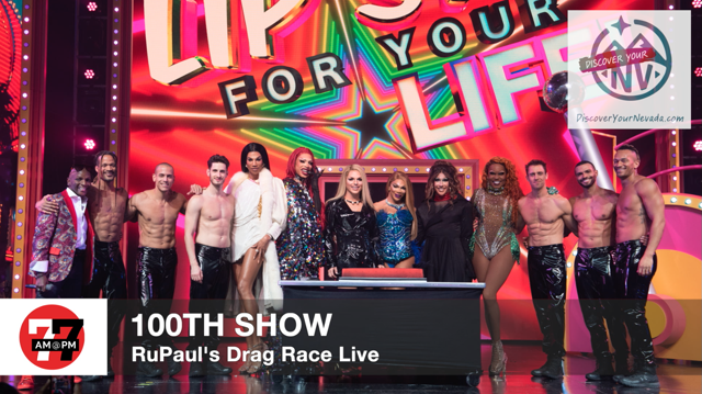 LVRJ Entertainment 7@7 | RuPaul’s Drag Race Live celebrates 100 shows