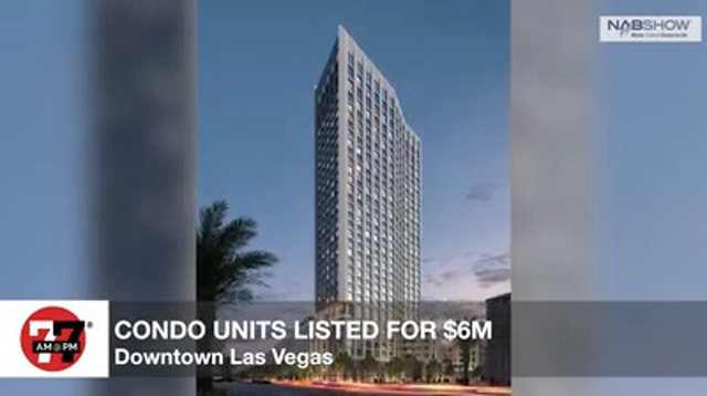 LVRJ Business 7@7 | Downtown condo units listed for up to $6M