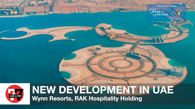 LVRJ Business 7@7 | Wynn Resorts partnering on multibillion-dollar resort in UAE