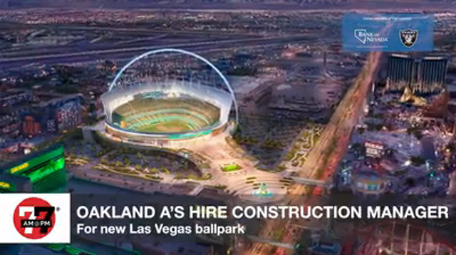 LVRJ Business 7@7 | Oakland A’s hire construction manager