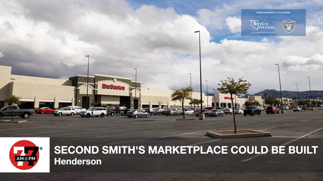 LVRJ Business 7@7 | Henderson may see a second Smith’s marketplace