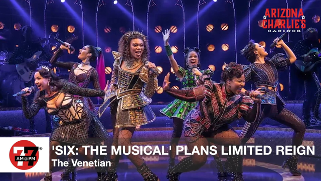 LVRJ Entertainment 7@7 | Six: the musical will be playing at the Venetian for a limited time