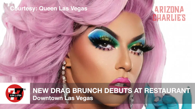 LVRJ Entertainment 7@7 | New drag brunch debuts in Downtown Las Vegas